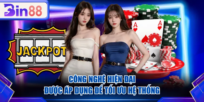 Công nghệ hiện đại được áp dụng để tối ưu hệ thống