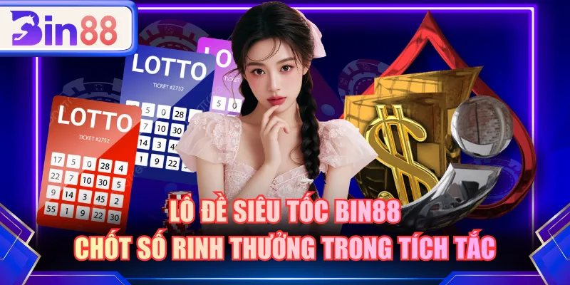 Lô đề siêu tốc BIN88