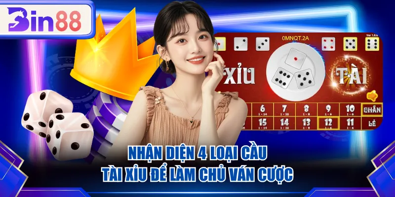 Nhận diện 4 loại cầu Tài Xỉu để làm chủ ván cược