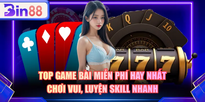Top game bài miễn phí